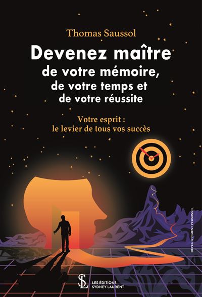 Devenez maître de votre mémoire, de votre temps et de votre réussite - Thomas Saussol - broché