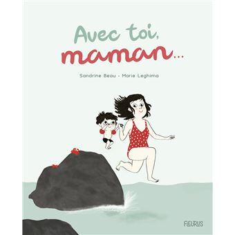 Avec toi, maman...