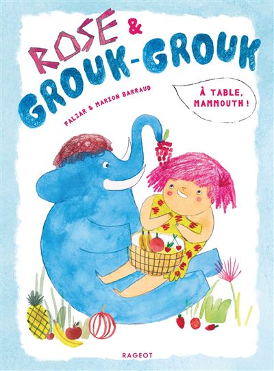 Rose et Grouk-Grouk - À table, mammouth !