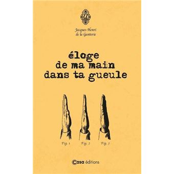 Éloge de ma main dans ta gueule