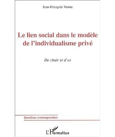 Le lien social dans le modèle de l'individualisme privé -  Jean-Francois Venne - broché