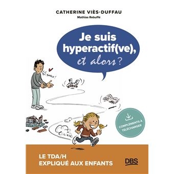 Je suis hyperactif(ve), et alors ?