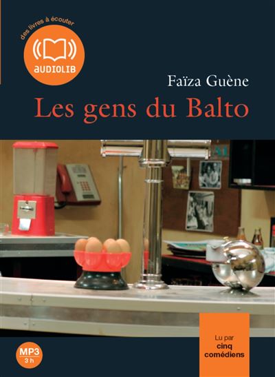 Les gens du Balto - Faïza Guene - Texte lu (CD)