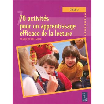 70 Activites Pour Apprentissage Efficace De La Lecture Au Cycle 2 ...