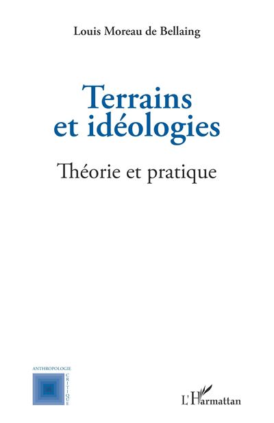 Terrains et idéologies - Louis Moreau de Bellaing - broché