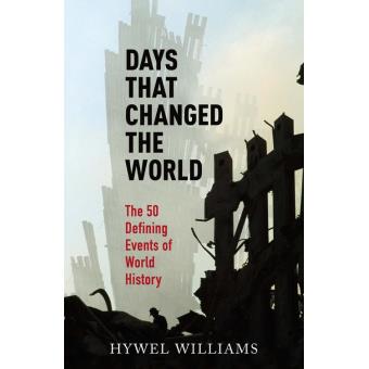 DAYS THAT CHANGED THE WORLD - broché - Hywel Williams - Achat Livre ou ...