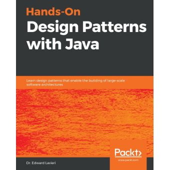 Hands-On Design Patterns with Java Learn design patterns that enable ...