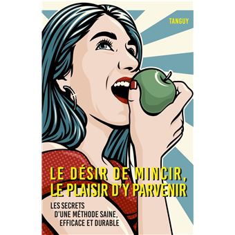 Le Désir de mincir, le plaisir d'y parvenir