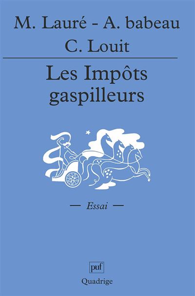 Les impôts gaspilleurs - Christian Louit - broché