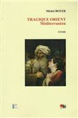 Tragique orient méditerranéen