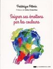 Soigner ses émotions par les couleurs