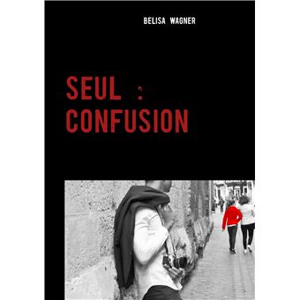 Seul : Confusion