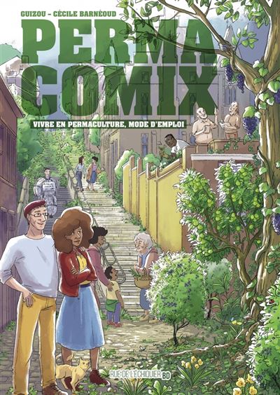 Permacomix - Vivre en permaculture, mode d'emploi - Cécile Barnéoud - broché