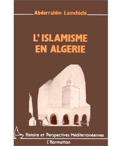 L'islamisme en Algérie - Abderrahim Lamchichi - (donnée non spécifiée)