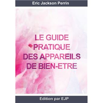 Le guide pratique des appareils de bien-être