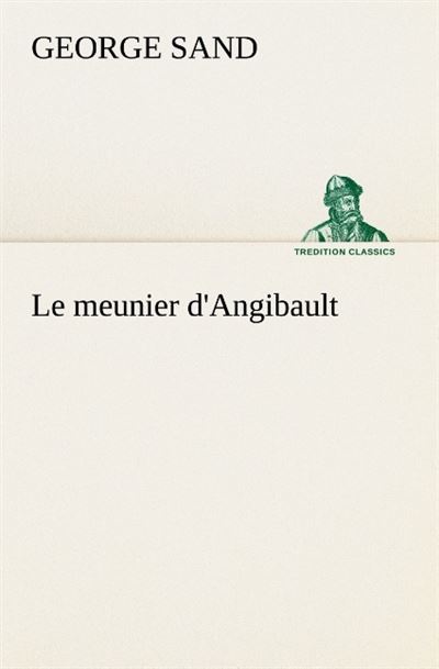 Le meunier d angibault -  Sand G - broché