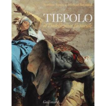 Tiepolo Et L Intelligence Picturale Broche Svetlana Alpers Michael Baxandall Achat Livre Fnac