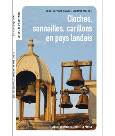 Cloches, sonailles, carillons en pays landais