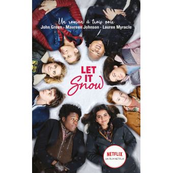Let It Snow Le Roman Flocons D Amour A L Origine Du Film Netflix Edition Tie In Broche John Green Maureen Johnson Lauren Myracle Achat Livre Ou Ebook Fnac