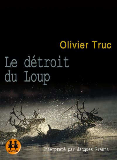 Le détroit du loup - Olivier Truc - Texte lu (CD)