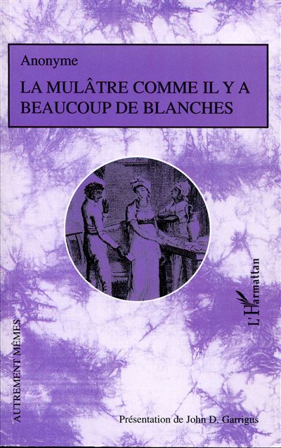 La mûlatre, comme il y a beaucoup de blanches -  Collectif - broché