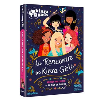 Kinra GirlsKinra Girls - La rencontre des Kinra Girls - édition collector 2016
