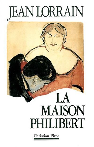 La Maison Philibert - Jean Lorrain - broché