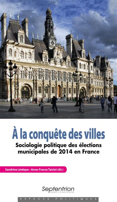 A la conquete des villes sociologie politique des elections
