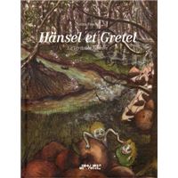 Hansel et Gretel La véritable histoire