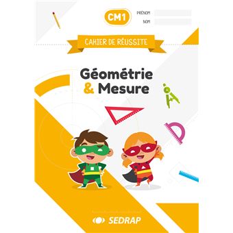 Cahier de réussite CM1 - Géométrie et Mesure