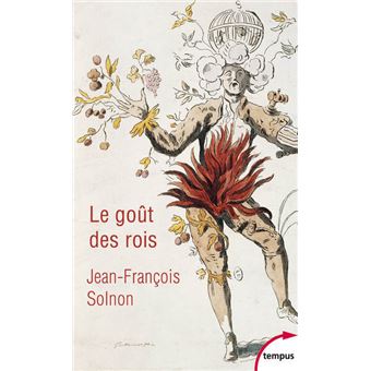 Le goût des rois - De François Ier à Napoléon III