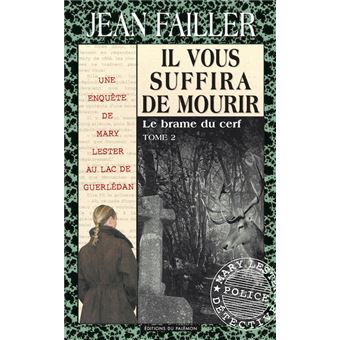 Une Enquete De Mary Lester Partie 2 Tome 33 Il Vous Suffira De Mourir Le Brame Du Cerf Jean Failler Poche Achat Livre Ou Ebook Fnac