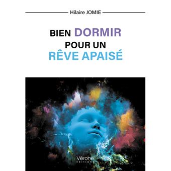 Bien dormir pour un rêve apaisé