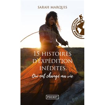 15 histoires d'expédition inédites qui ont changé ma vie