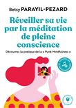 Réveiller sa vie par la méditation de pleine conscience