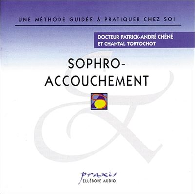 Sophro Accouchement - Methodeguidee a pratiquer chez soi