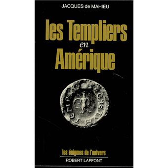 Les Templiers En Amerique Jacques De Mahieu Achat Livre Fnac