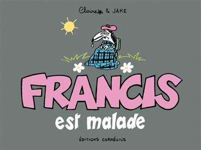 Francis 6 est malade -  Claire - broché