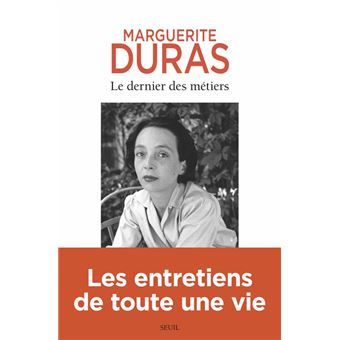 Le Dernier des métiers. Entretiens (1962-1991)