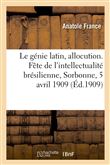 Le génie latin, allocution. Fête de l'intellectualité brésilienne, Sorbonne, 5 avril 1909