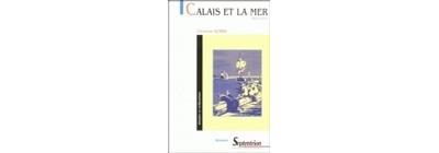 Calais et la mer - Presses Universitaires Du Septen-Trion