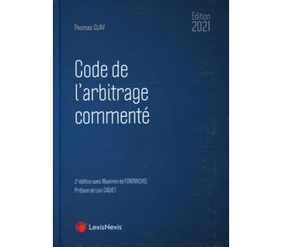 Code de l'arbitrage commenté 2021 - Thomas Clay - relié