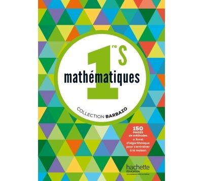 Mathématiques Barbazo 1re S - Livre de l'élève