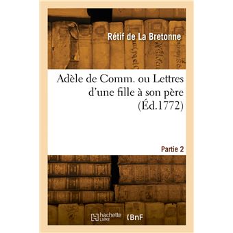 Adèle de Comm. ou Lettres d'une fille à son père. Partie 2