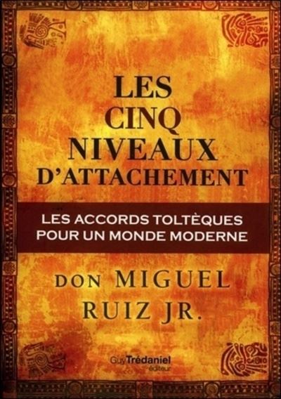 Les cinq niveaux d'attachement - Miguel Jr. Ruiz - Texte lu (CD)