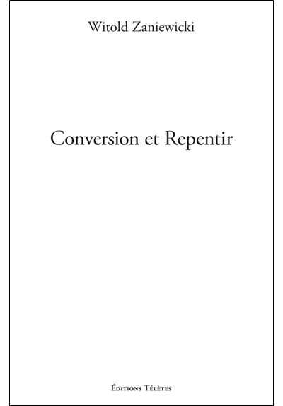 Conversion et Repentir - Witold Zaniewicki - broché