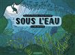 Sous l'eau - Le livre d'activités