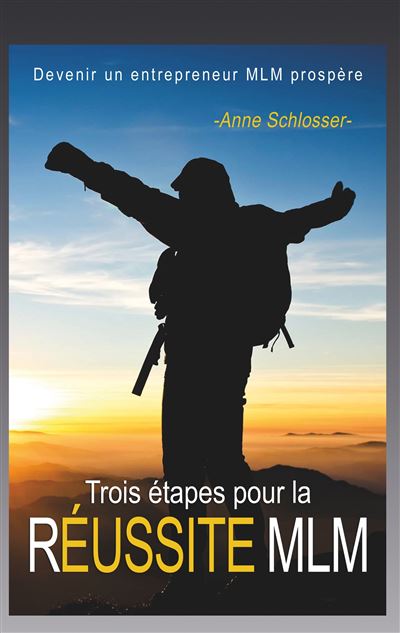 Trois étapes pour la réussite MLM