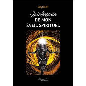 Quintessence de mon éveil spirituel