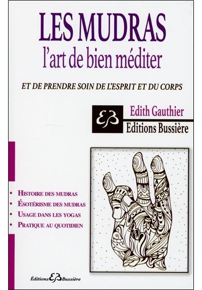 Les Mudras - L'art de bien méditer et de prendre soin de l'esprit et du corps